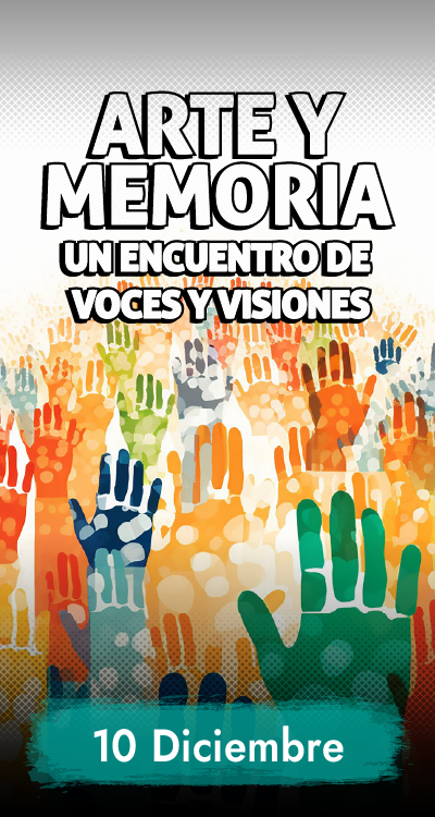 Arte y Memoria: Un Encuentro de Voces y Memorias